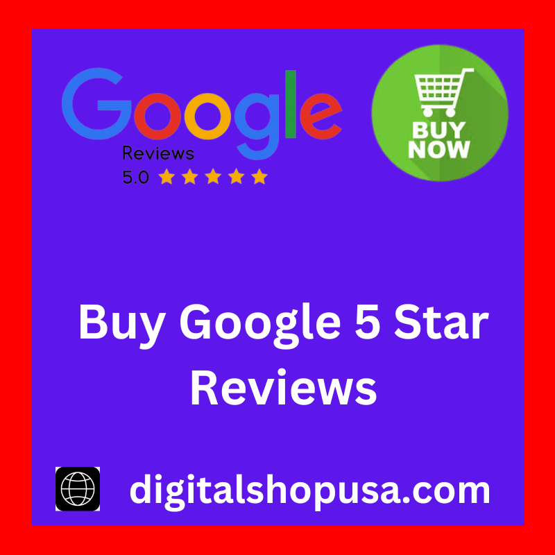 Buy Google 5 Star Reviews - Buy Google Reviews USA