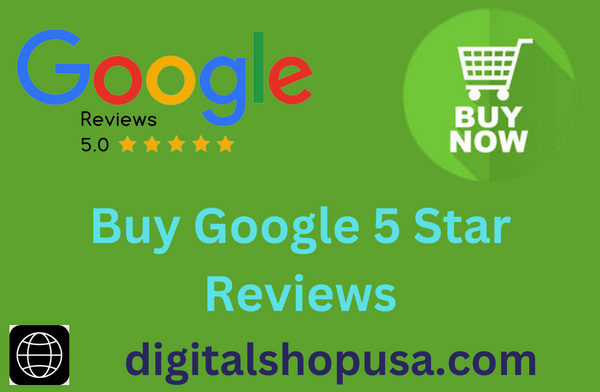 buy google 5 star reviews