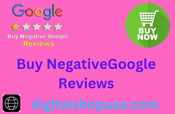 buy negative google reviews 